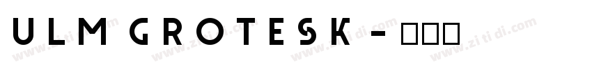 Ulm Grotesk字体转换